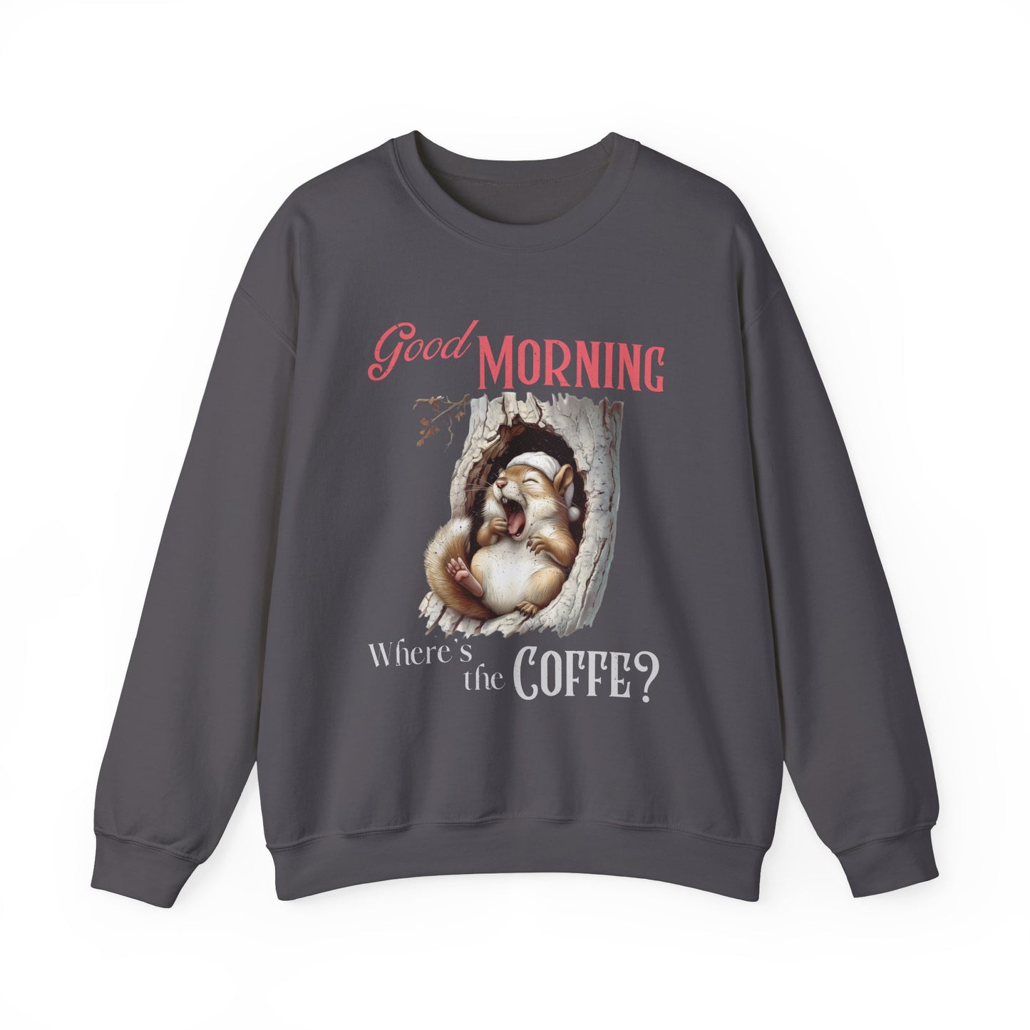 Good Morning Coffee Squirrel Crewneck Sweatshirt - Cozy, Cute, and Coffee-Ready!