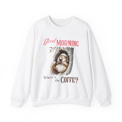 Good Morning Coffee Squirrel Crewneck Sweatshirt - Cozy, Cute, and Coffee-Ready!